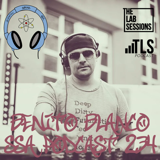 Scientific Sound Asia Podcast 234, The Lab Sessions Assemble  01 with Benito Blanco (first hour).