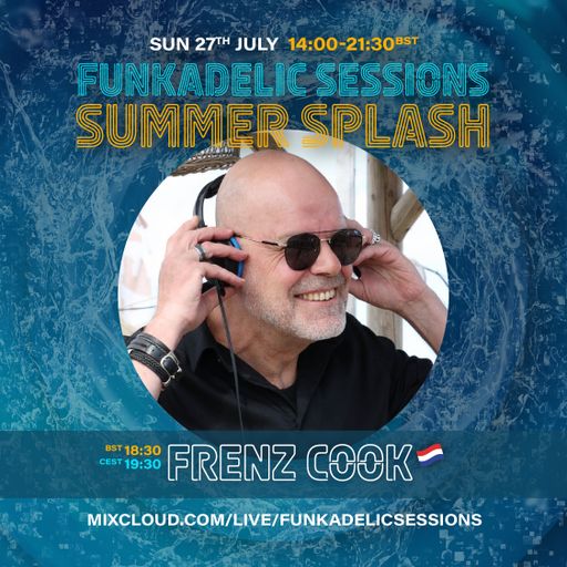 Frenz Cook - Funkadelic Sessions | SUMMER SPLASH - 27-JULY-2025