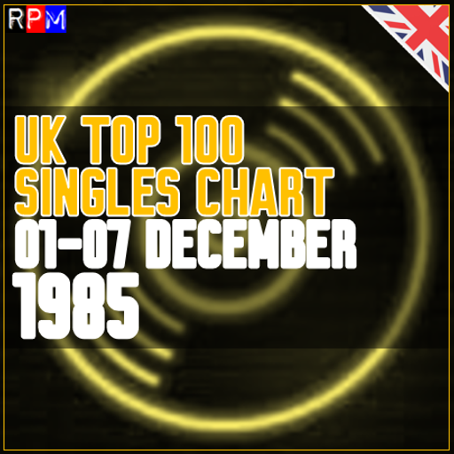 UK TOP 100 : 01 - 07 DECEMBER 1985