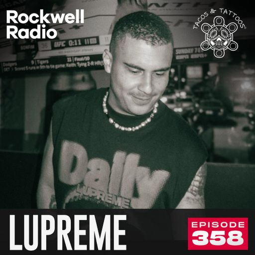 ROCKWELL RADIO - LUPREME - OCT 2024 (EP. 358)