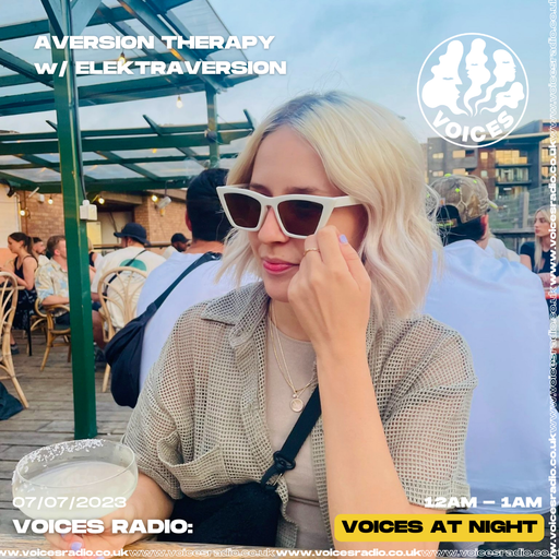 Aversion Therapy w/ Elektraversion - 07/07/23 Voices Radio