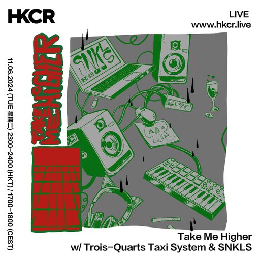 Take Me Higher w/ Trois-Quarts Taxi System & SNKLS - 11/06/2024