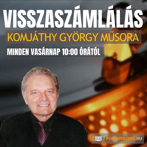 Visszaszámlálás Komjáthy Györggyel - 32. adás (2024. 09. 08.)