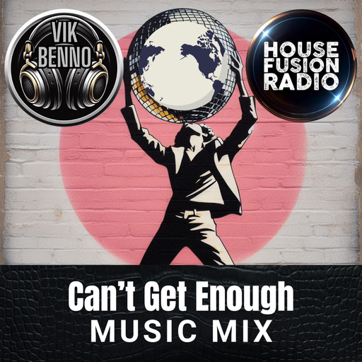 Vik Benno Can’t Get Enough Music Mix