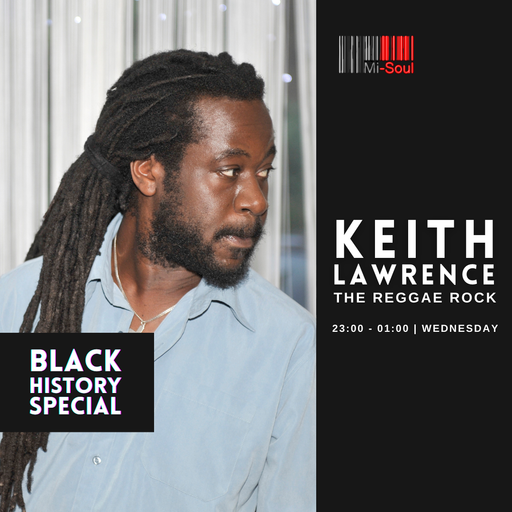 Black History Foundation Selection / Keith Lawrence / Mi-Soul Radio /  Wed 11pm - 1am / 26-10-2022