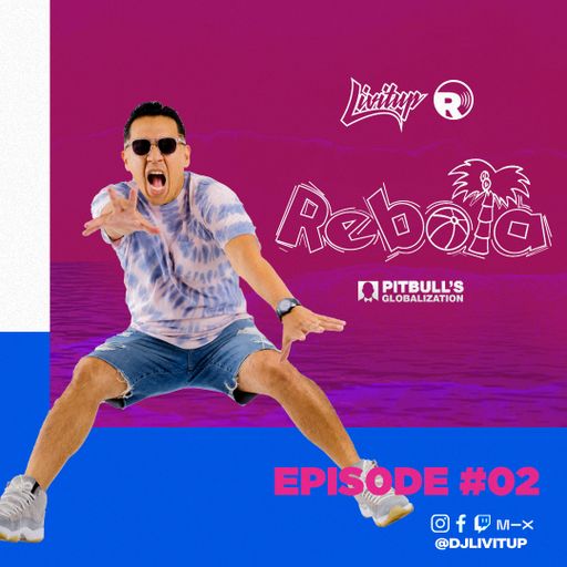 DJ Livitup REBOTA EP. 02 on Pitbull's Globalization Sirius XM