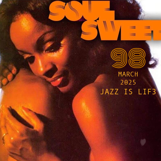 SOUL SWEET 98 ~ JAZZ IS LIF3