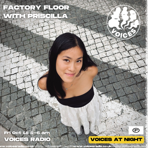 Factory Floor w/ Priscilla - 18/10/2024