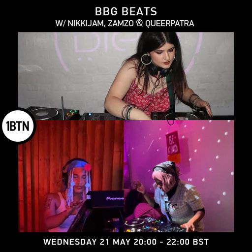 BBG Beats w/ NikkiJam, Zamzo & Queerpatra - 21.05.25