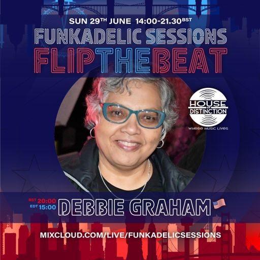 US Music Producer | DJ - Debbie Graham - Funkadelic Sessions | FLIP THE BEAT - 29-JUN-2025