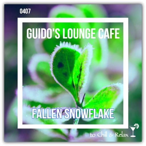 Guido's Lounge Cafe Broadcast 0407 Fallen Snowflake (20191220)