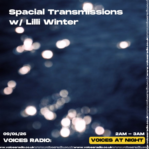 Spacial Transmissions w/ Lilli Winter -09/01/26 - [Voices Radio]