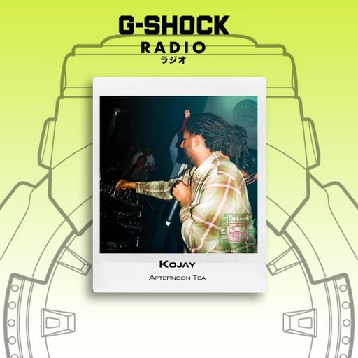 G-SHOCK Radio Presents... Afternoon Tea - KOJAY - 14/03