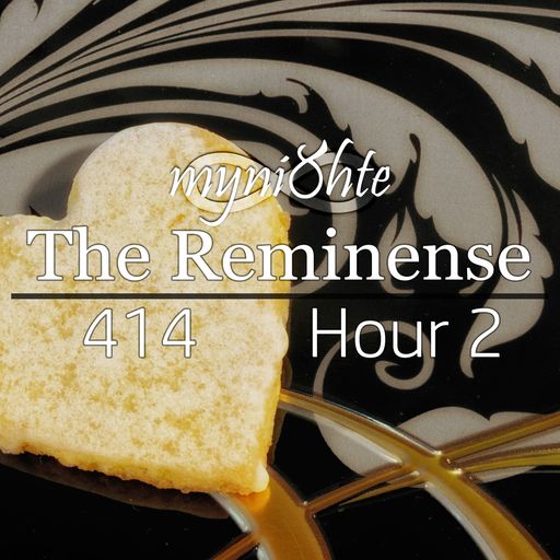 The Reminense 414 - Hour 2