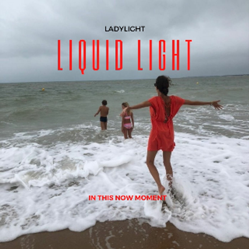 Liquid Light Vol 9 - In This Now Moment