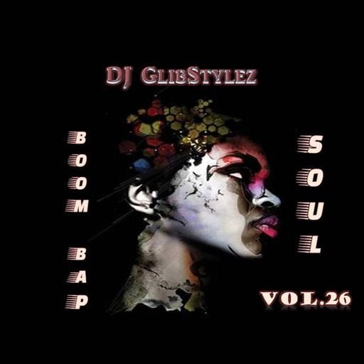 DJ GlibStylez - Boom Bap Soul Mix Vol.26 (Chilled Hip Hop & Soul)