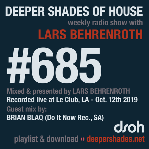 Deeper Shades Of House #685 w/ exclusive guest mix by BRIAN BLAQ