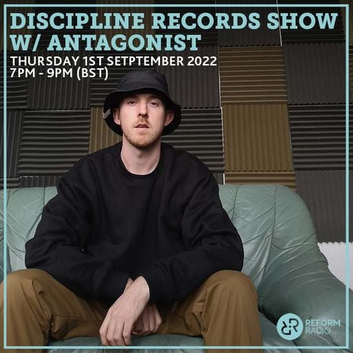 Discipline Records Show w/ Antagonist 1st September 2022