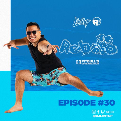 DJ Livitup REBOTA EP. 30 on Pitbull's Globalization Sirius XM