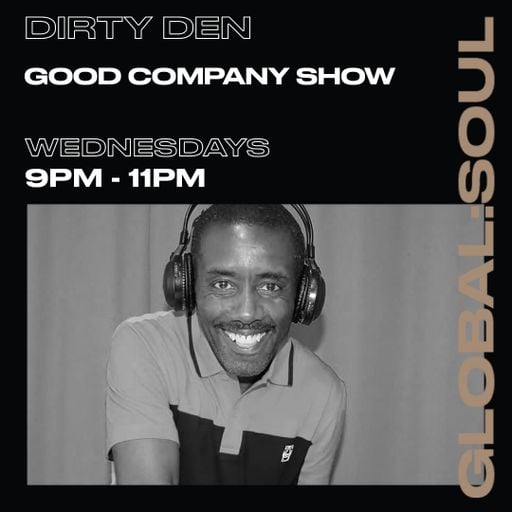 THE GOOD COMPANY SHOW WITH DIRTY DEN 16TH JULY 2025