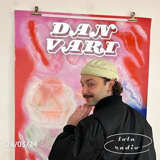 Lola Radio | Dan Vari 010 Systems Pumping mix | 28.03.24