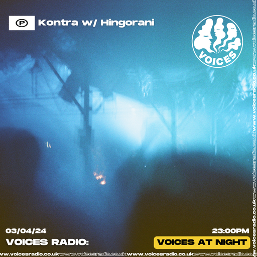 Kontra w/ Hingorani 03/04/24 - [Voices Radio]