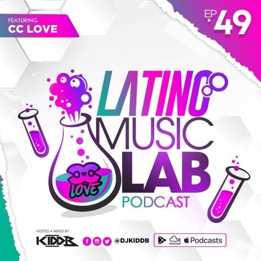 Latino Music Lab EP. 49 ((Ft. DJ CC Love))