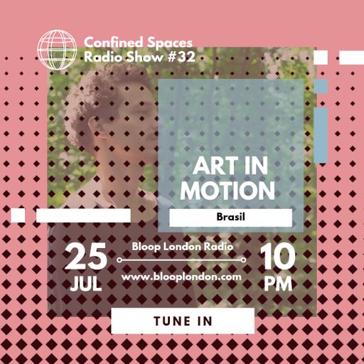 Confined Spaces Radio Show w/ Viktor Marina + Art In Motion - 25.07.23