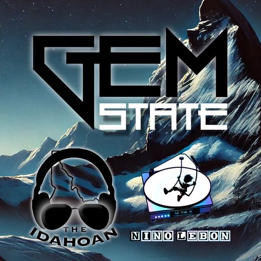 Gem State with The Idahoan and Guest DJ Niño Lebon - Vol 13