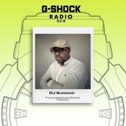 G-SHOCK Radio Presents... The Underground Garage Takeover - Dj Superior - 25/01