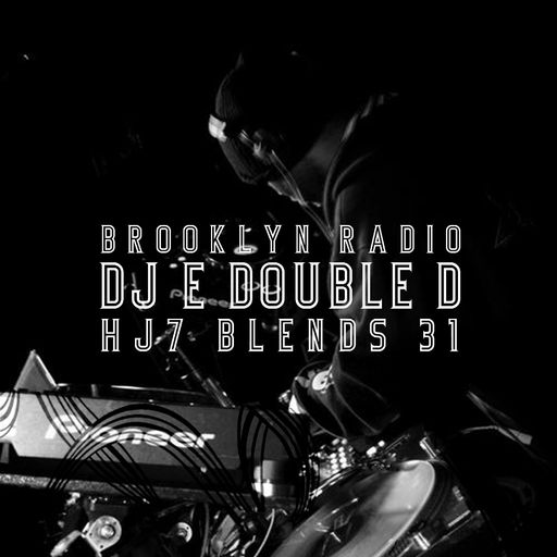 HJ7 Blends #31 - DJ E Double D
