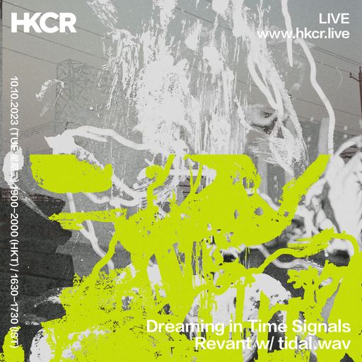 Dreaming in Time Signals by Revant w/ tidal.wav - 10/10/2023