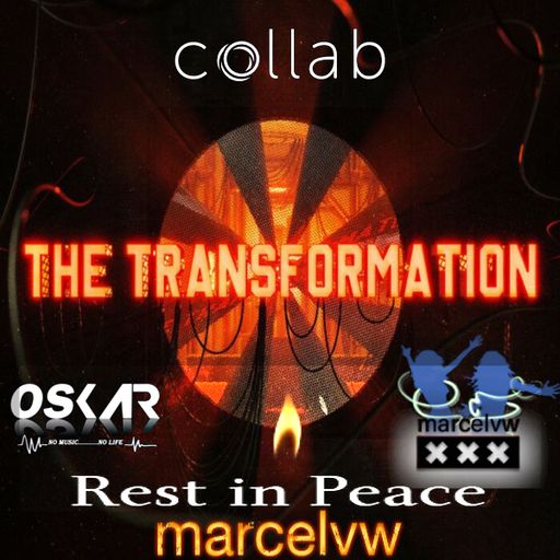 THE TRANSFORMATION OSKAR & MARCELVW.  REST IN PEACE