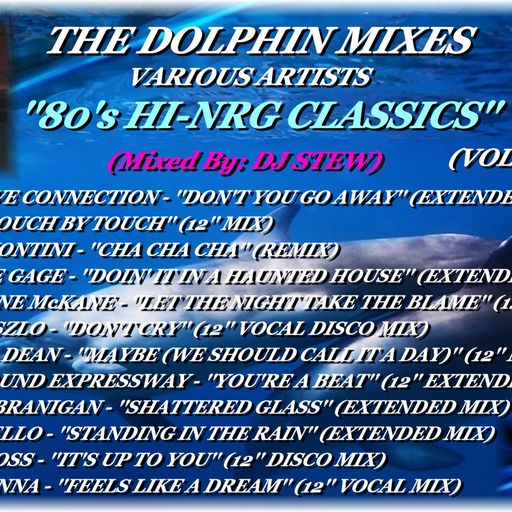 THE DOLPHIN MIXES - VARIOUS ARTISTS - ''80's HI-NRG CLASSICS'' (VOLUME 5)