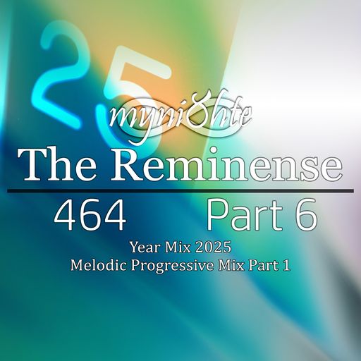 The Reminense 464 - Year Mix 2025 Part 6