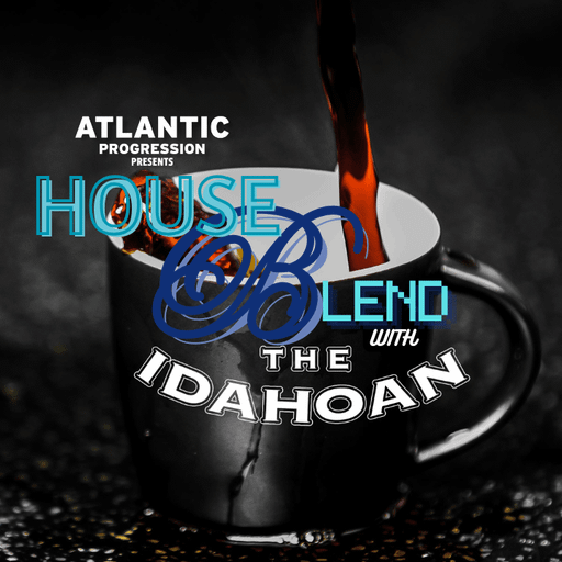 House Blend with The Idahoan - Vol 20