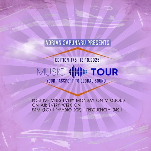 Adrian Sapunaru - Music Tour ed.175 (13.10.2025)