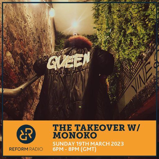 The Takeover w/ Monoko 19th March 2023