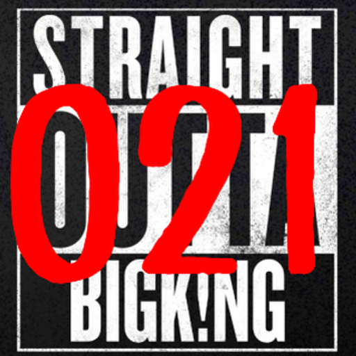 STRAIGHT OUTTA BIGK!NG vol.021