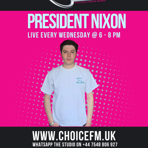 ChoiceFMUK - President Nixon - 05/11/2025