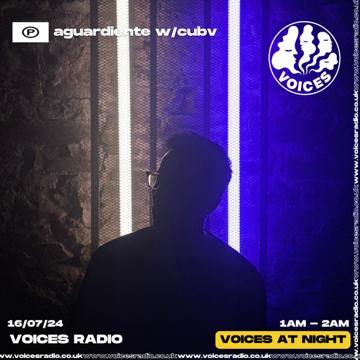 Aguardiente w/ cubv - 16/07/2024 - [Voices Radio]