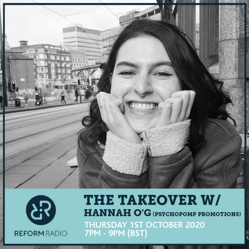 The Takeover w/ Hannah O'G (Psychopomp Promotions) 1st October 2020