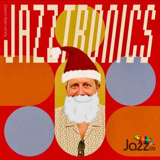 Jazztronics 022 with Dom Servini on Jazz FM