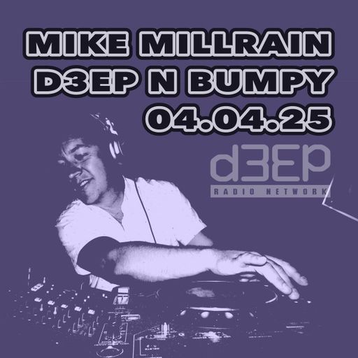 Mike Millrain - Deep 'n' Bumpy (04/04/25)
