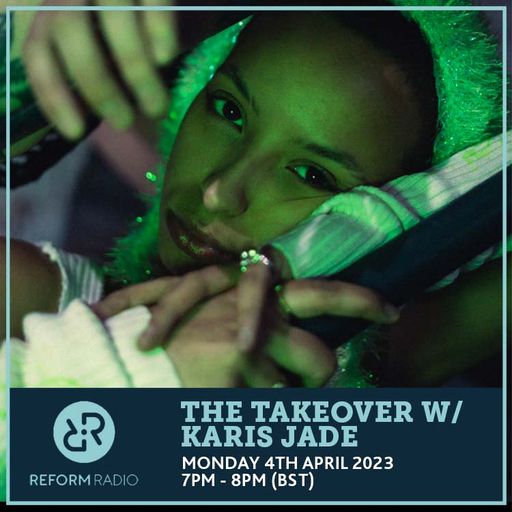 The Takeover w/ Karis Jade 4th April 2023