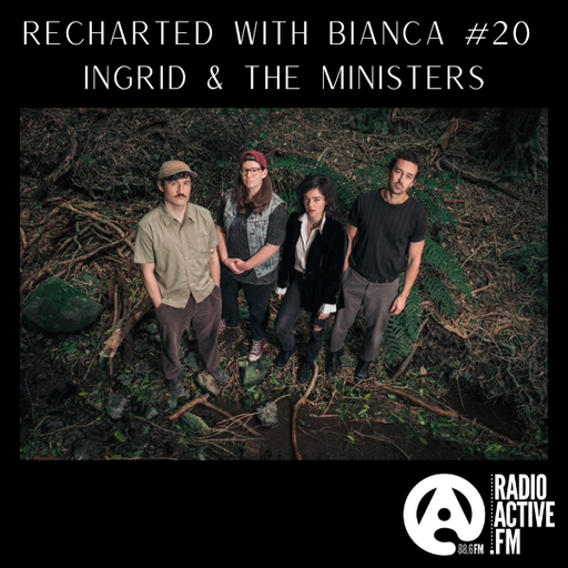 Recharted with Bianca #20 - Ingrid & The Ministers