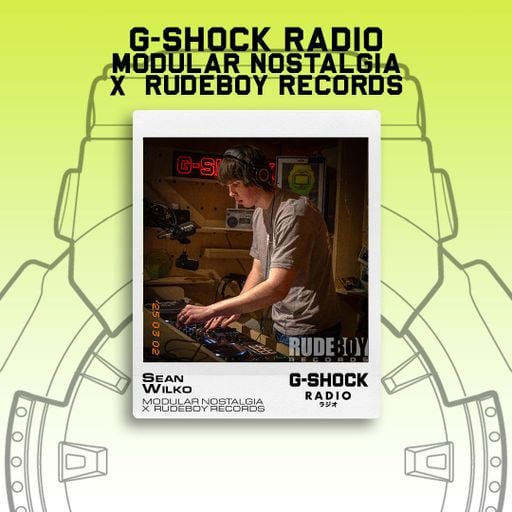 G-SHOCK Radio - Modular Nostalgia x Rudeboy Records - Sean Wilko - 02/03