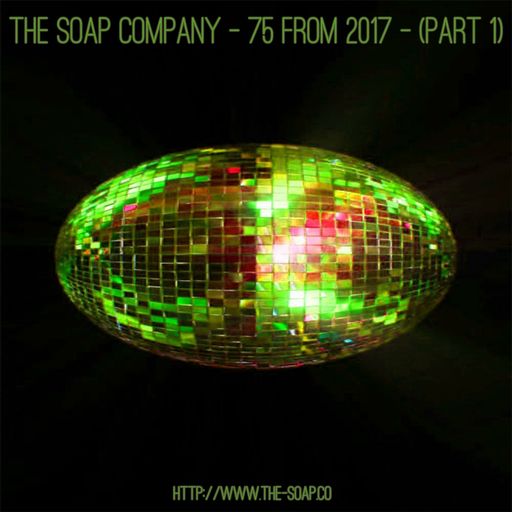 The Soap Company - 75 From 2017 - (Part 1)