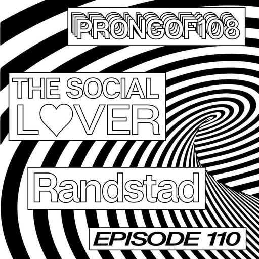 Prongof108 #110 with Randstad & The Social Lover (BAKK / Rubber)  26.05.2018