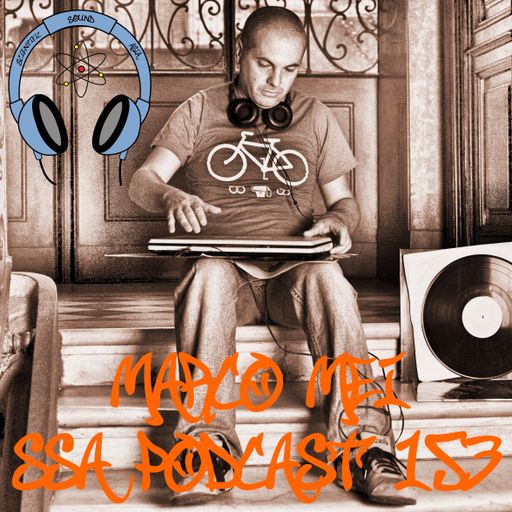 Scientific Sound Radio Podcast 153, Marco Mei's' 2018 show 7 for Scientific Sound Asia Radio.